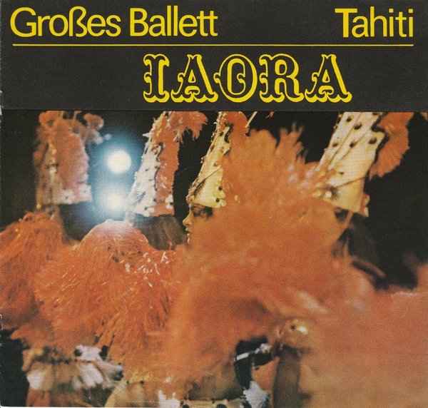 Programmheft IAORA TAHITI. Großes Ballett von Tahiti Gastspiel in der DDR 1984