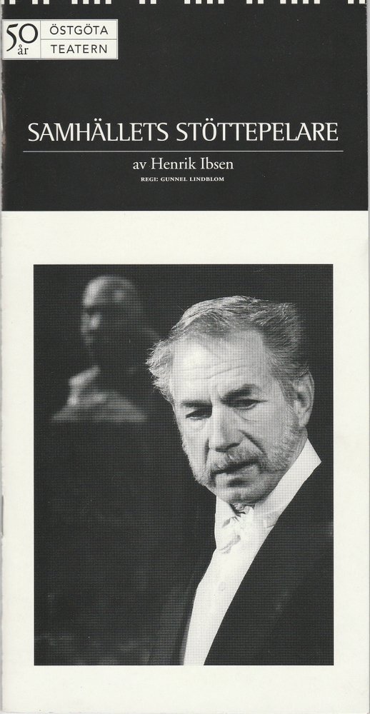 Programmheft SAMHÄLLETS STÖTTEPELARE av Henrik Ibsen Östgöta Teatern 1997