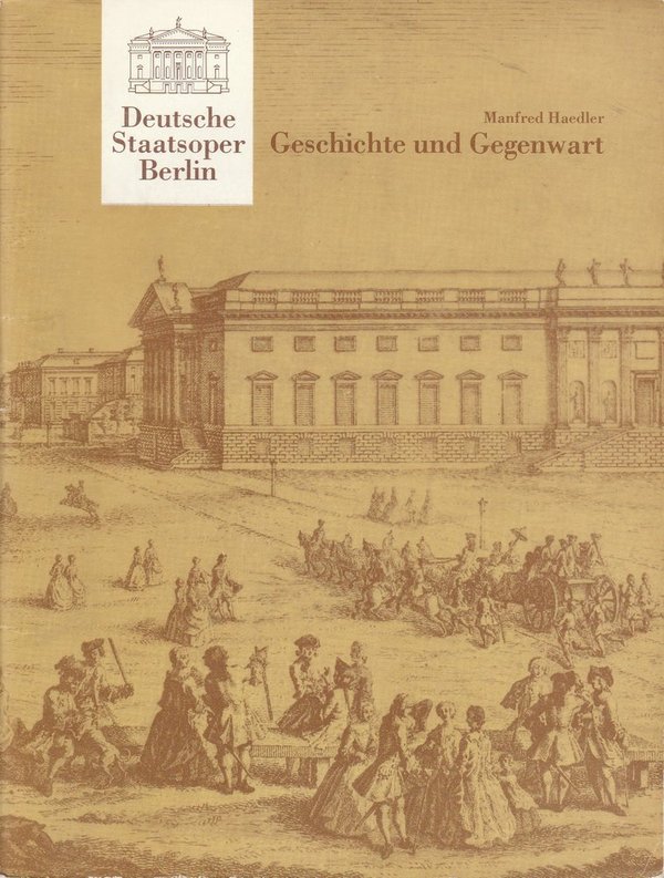Manfred Haedler: Deutsche Staatsoper Berlin. Geschichte und Gegenwart