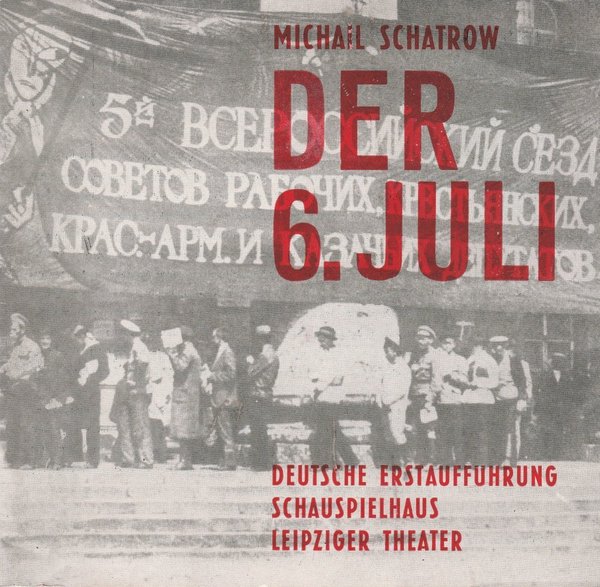 Programmheft Michail Schatrow DER 6. JULI Leipziger Theater 1970