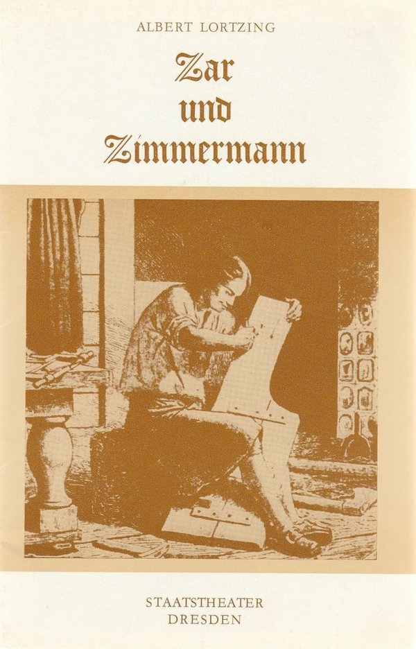 Programmheft Albert Lortzing ZAR UND ZIMMERMANN Staatstheater Dresden 1982