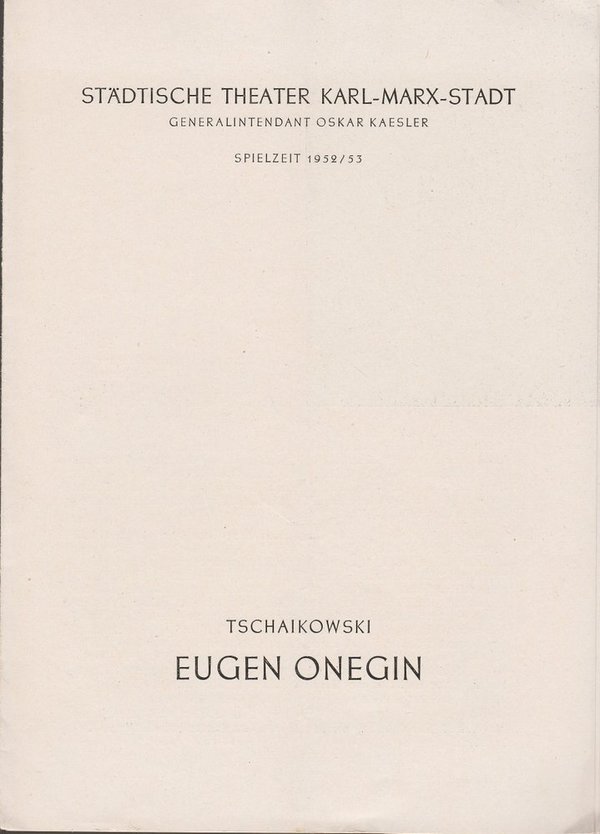 Programmheft Peter Tschaikowski EUGEN ONEGIN Städt. Theater Karl-Marx-Stadt 1953