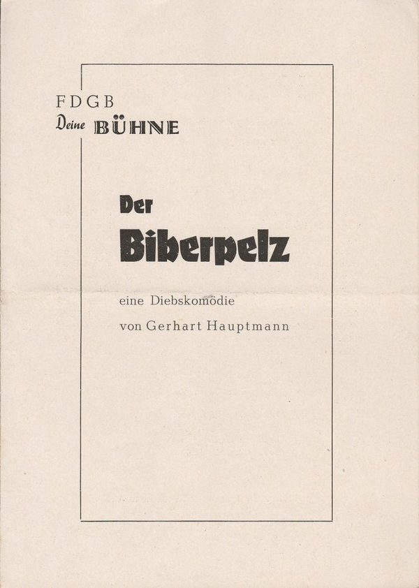 Programmheft Gerhart Hauptmann DER BIBERPELZ FDGB Deine Bühne 1951