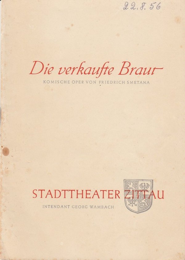 Programmheft Friedrich Smetana DIE VERKAUFTE BRAUT Stadttheater Zittau 1956