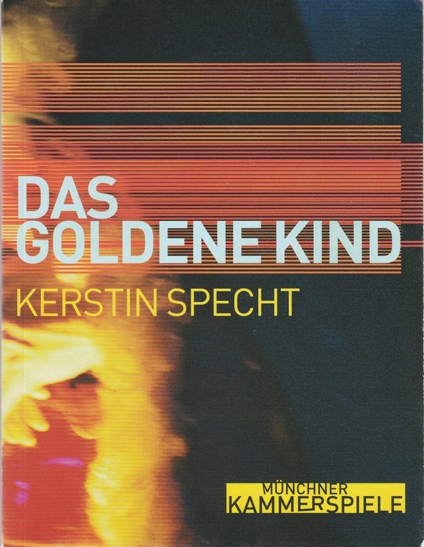 Programmheft Urauff. Kerstin Specht DAS GOLDENE KIND Münchner Kammerspiele 2002
