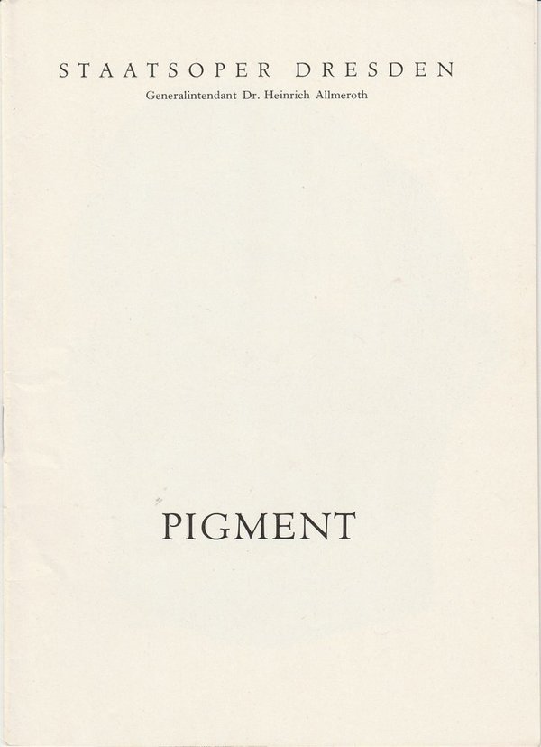 Programmheft Uraufführung PIGMENT. Ballett von Albert Burkat Dresden 1960