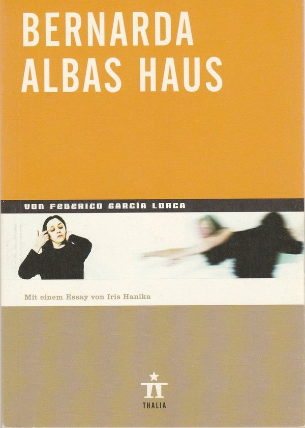 Programmheft Federico Garcia Lorca BERNARDA ALBAS HAUS Thalia Theater 2003