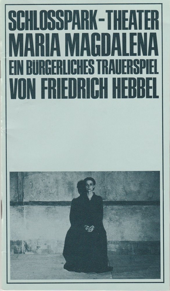 Programmheft Friedrich Hebbel MARIA MAGDALENA Schlosspark-Theater 1976