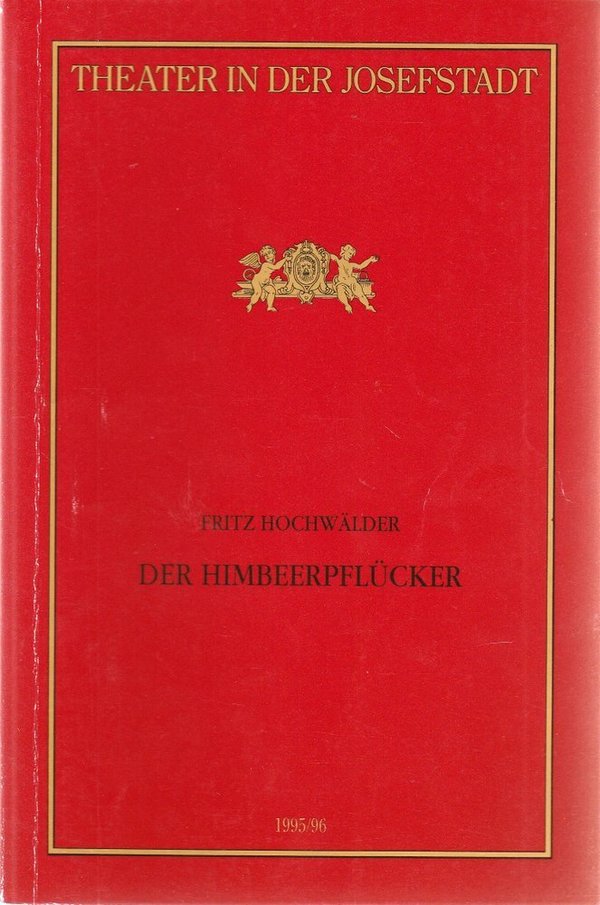 Programmheft Fritz Hochwälder DER HIMBEERPFLÜCKER Theater in der Josefstadt 1996
