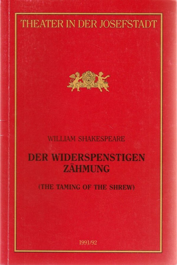 Programmheft Shakespeare DER WIDERSPENSTIGEN ZÄHMUNG Theater Josefstadt 1992