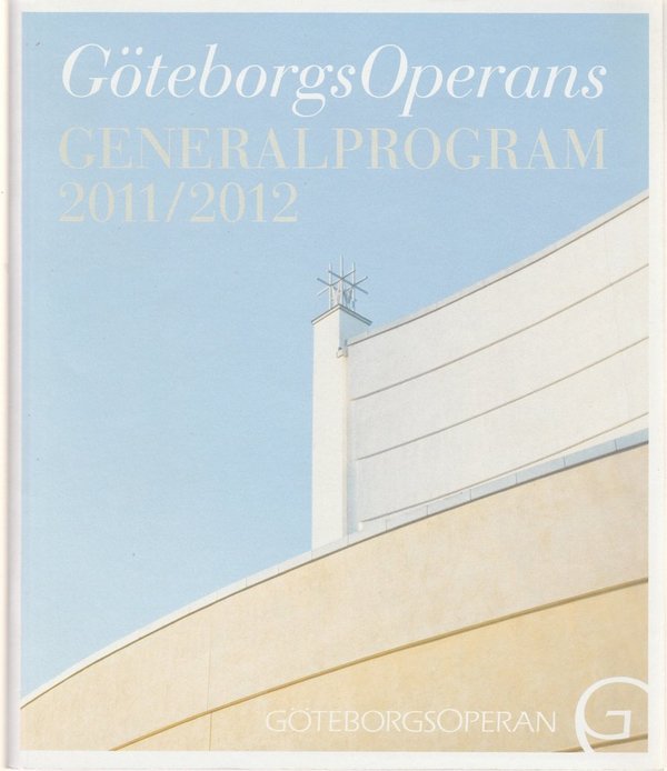 GÖTEBORGS OPERANS GENERALPROGRAM 2011 / 2012 Spielzeitheft