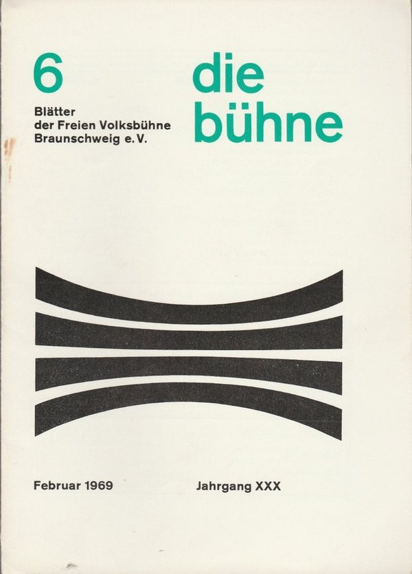 DIE BÜHNE 6 Februar 1969 Jahrgang XXX Freie Volksbühne Braunschweig