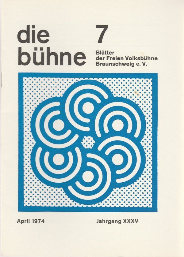 DIE BÜHNE 7 April 1974 Blätter der Freien Volksbühne Braunschweig