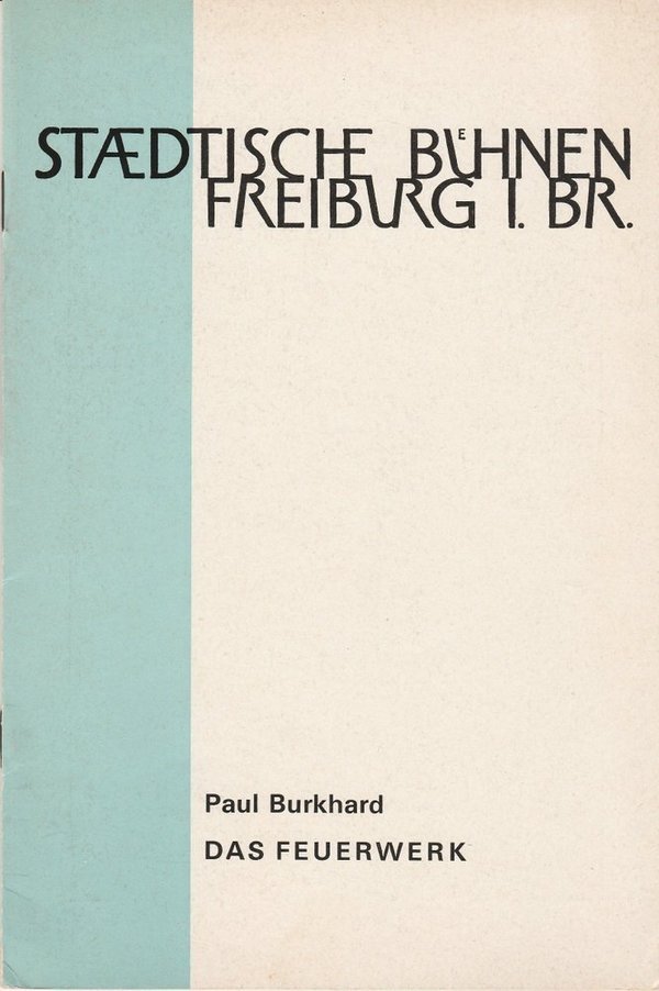 Programmheft Paul Burkhard DAS FEUERWERK Städtische Bühnen Freiburg 1964