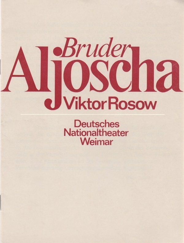 Programmheft Viktor Rosow: BRUDER ALJOSCHA Deutsches Nationaltheater Weimar 1977