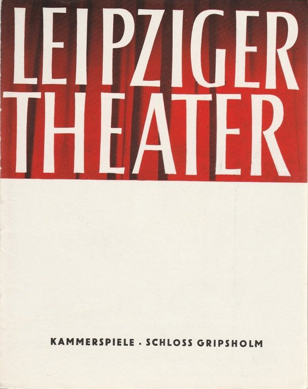 Programmheft Kurt Tucholsky: SCHLOSS GRIPSHOLM Kammerspiele Leipzig 1964