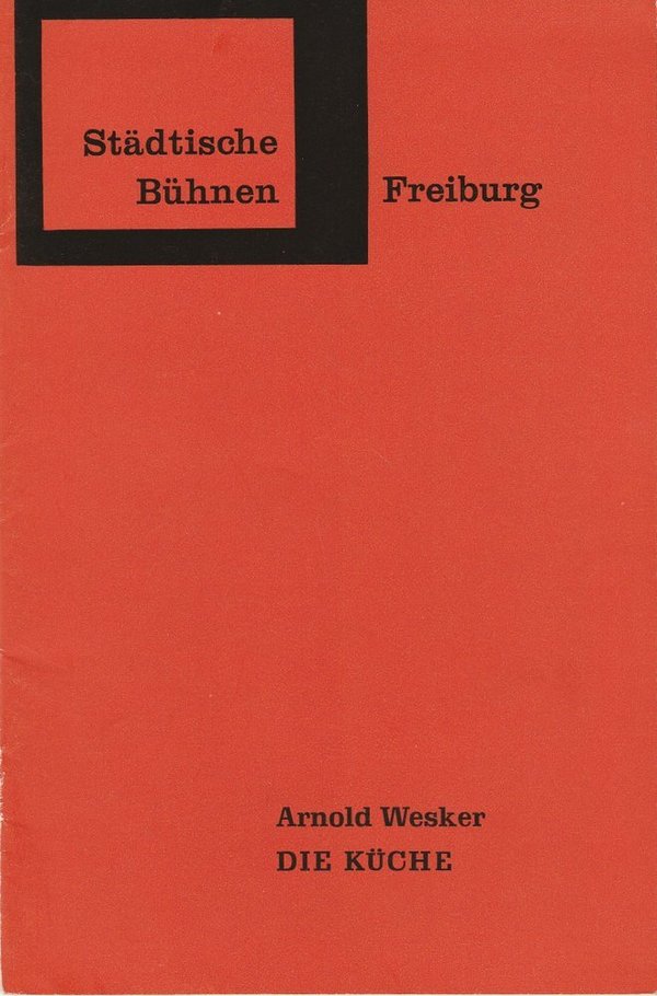 Programmheft DIE KÜCHE von Arnold Wesker Städtische Bühnen Freiburg 1967