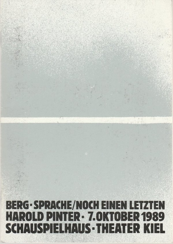 Programmheft Harold Pinter BERG-SPRACHE / NOCH EINEN LETZTEN Theater Kiel  1989