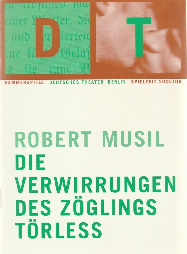 Programmheft Robert Musil D. VERWIRRUNGEN D. ZÖGLINGS TÖRLESS Dtsch. Theat. 2005