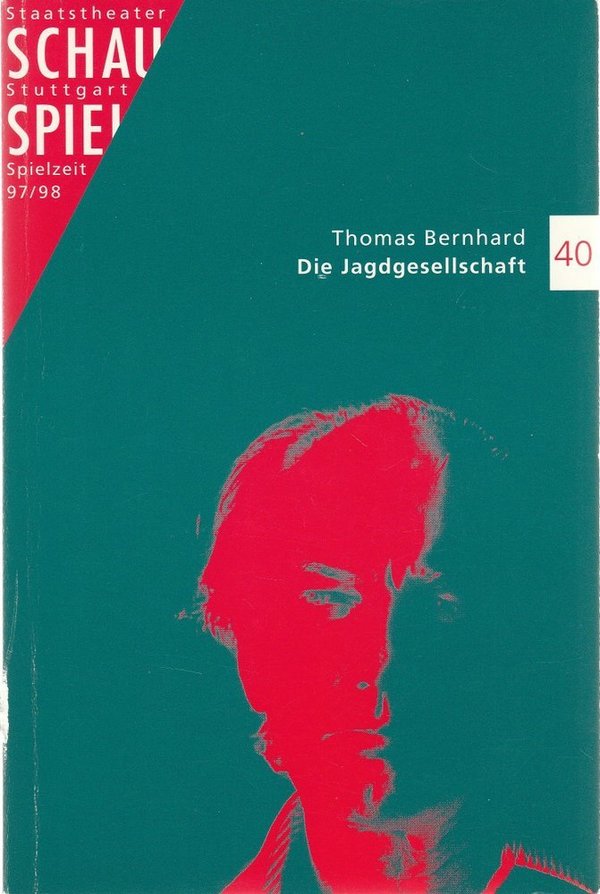 Programmheft Thomas Bernhard DIE JAGDGESELLSCHAFT Staatstheater Stuttgart 1998
