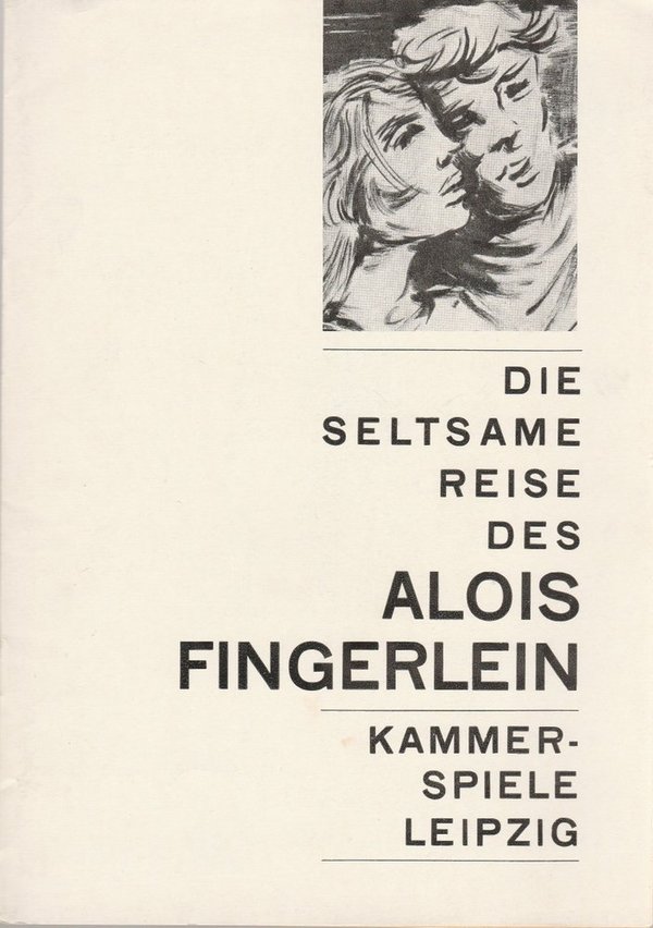Programmheft R. Kerndl D. SELTSAME REISE D. ALOIS FINGERLEIN Thea. Leipzig 1968