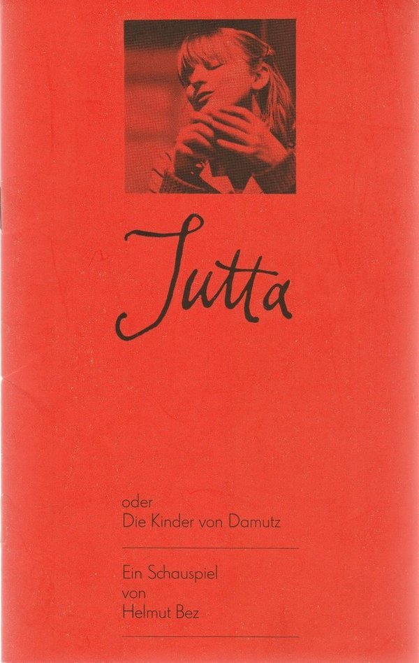 Programmheft Helmut Bez JUTTA oder DIE KINDER VON DAMUTZ  Theater Dresden 1980