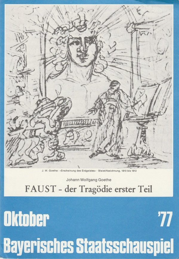 Programmheft J. W. Goethe FAUST-DER TRAGÖDIE ERSTER TEIL Bay. Staatsschsp. 1977