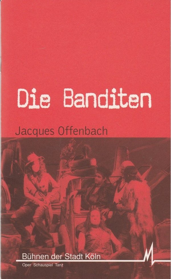 Programmheft Jacques Offenbach DIE BANDITEN Bühnen Köln 1999