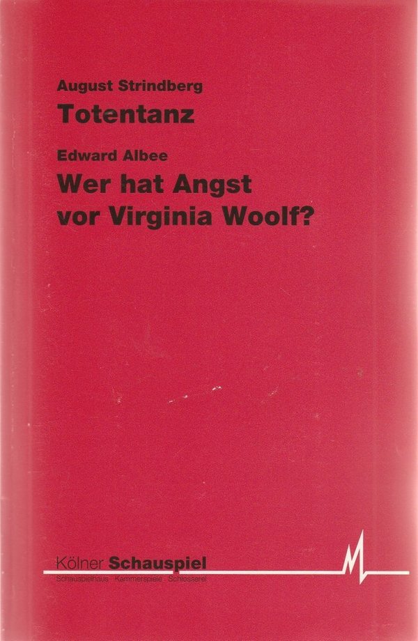 Programmheft A.Strindberg TOTENTANZ/E. Albee WER HAT ANGST Kölner Schausp.1992