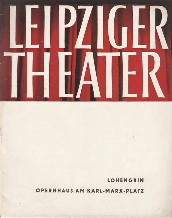 Programmheft Richard Wagner LOHENGRIN Theater Leipzig 1965