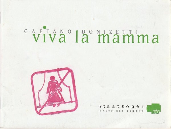 Programmheft Gaetano Donizetti VIVA LA MAMMA Staatsoper Unter den Linden 2009