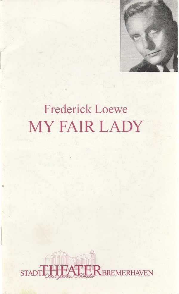 Programmheft Frederick Loewe MY FAIR LADY Stadttheater Bremerhaven 1997