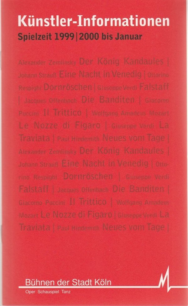 Künstler-Informationen Spielzeit 1999 / 2000 bis Januar Bühnen Köln