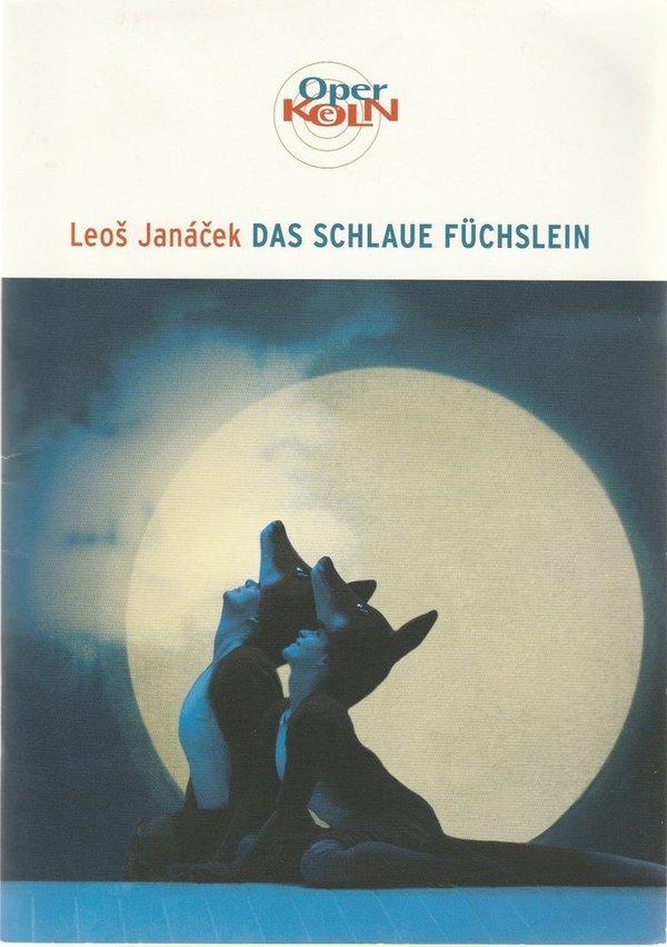 Programmheft Leos Janacek DAS SCHLAUE FÜCHSLEIN Oper Köln 2005