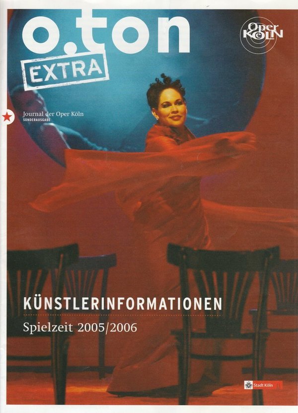 O. TON EXTRA Journal der Oper Köln Sonderausgabe Spielzeit 2005 / 2006