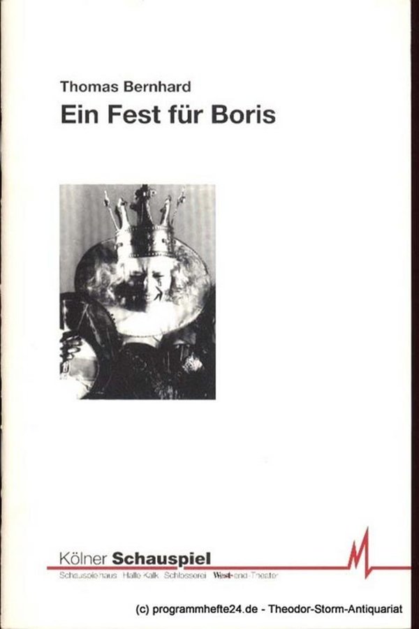 Thomas Bernhard. Ein Fest für Boris. Programmbücher des Kölner Schauspiels herau
