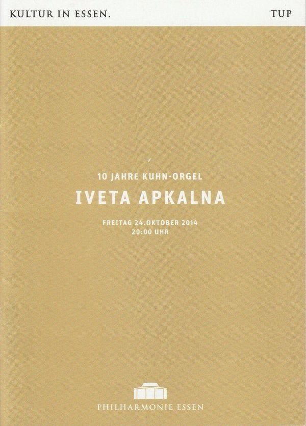 Programmheft 10 Jahre Kuhn-Orgel IVETA APKALNA Philharmonie Essen 2014