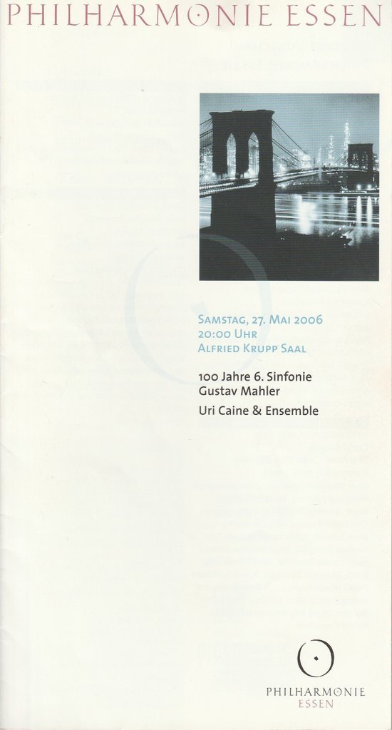 Uraufführung 100 JAHRE 6. SINFONIE G. MAHLER URI CAINE Alfred Krupp Saal 2006
