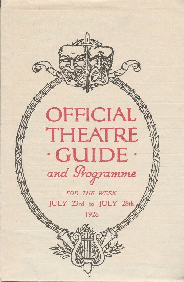 OFFICIAL THEATRE GUIDE AND PROGRAMME for the Week July 23rd to July 28th 1928