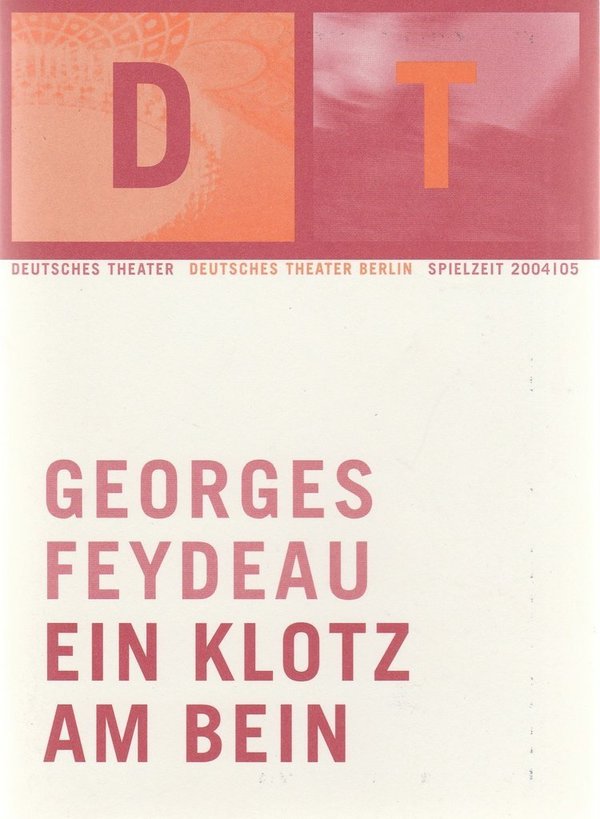 Programmheft Georges Feydeau EIN KLOTZ AM BEIN Deutsches Theater Berlin 2005