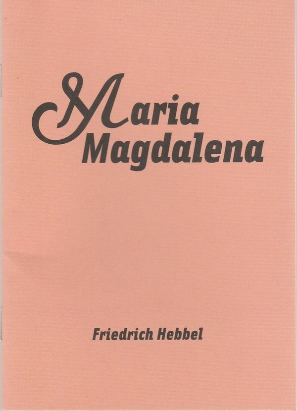 Programmheft Friedrich Hebbel MARIA MAGDALENA Maxim Gorki Theater 2007