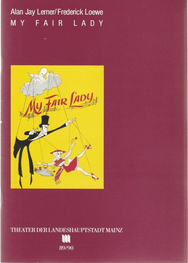 Programmheft F. Loewe / A. J. Lerner MY FAIR LADY Theater Mainz 1989 N0107