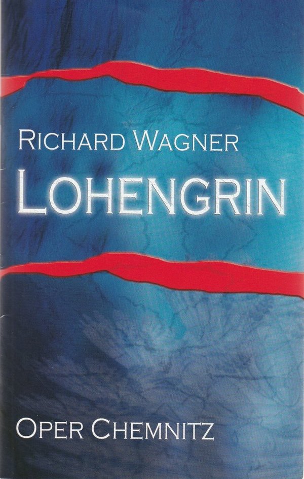 Programmheft Richard Wagner LOHENGRIN Städtisches Theater Chemnitz 2006