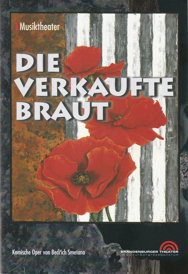 Programmheft Bedrich Smetana DIE VERKAUFTE BRAUT Brandenburger Theater 2005