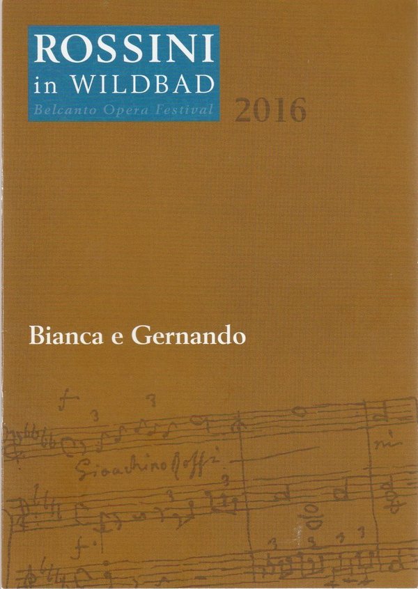 Programmheft Vincenzo Bellini BIANCA E GERNANDO Rossini in Wildbad 2016