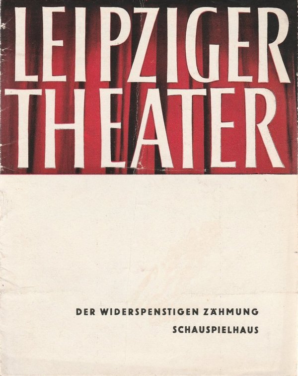 Programmheft William Shakespeare DER WIDERSPENSTIGEN ZÄHMUNG Leipzig 1964