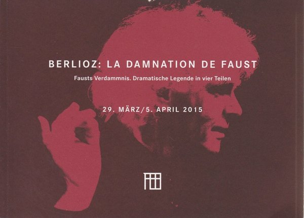 Programmheft Hector Berlioz LA DAMNATION DE FAUST Festspielhaus Baden-Baden 2015
