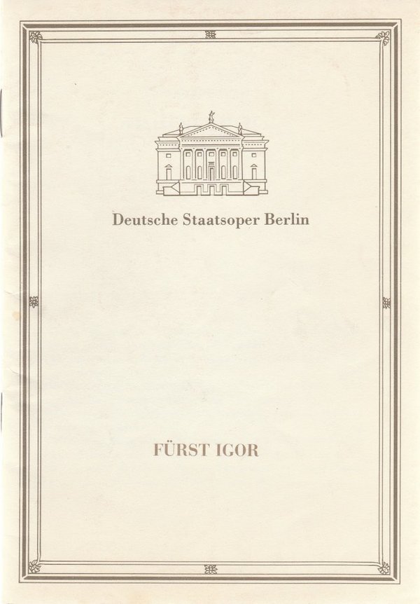 Programmheft Alexander Borodin FÜRST IGOR Deutsche Staatsoper 1989