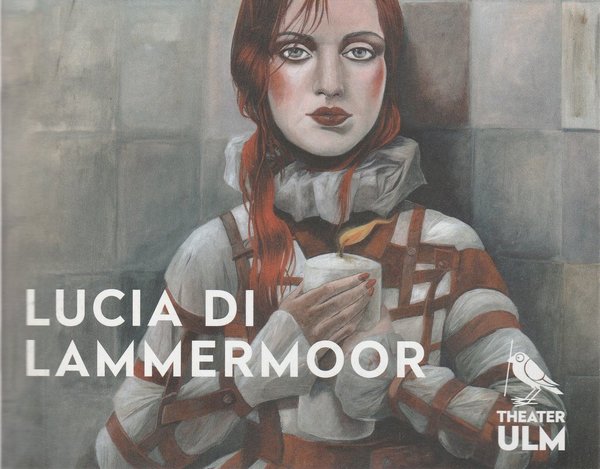 Programmheft Gaetano Donizetti LUCIA DI LAMMERMOOR Theater Ulm 2018