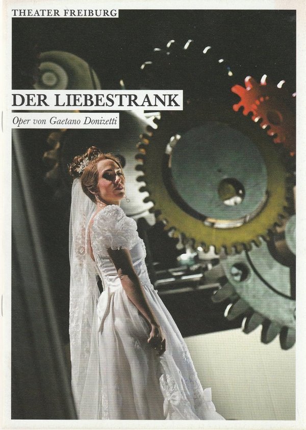 Programmheft Gaetano Donizetti DER LIEBESTRANK Theater Freiburg 2015